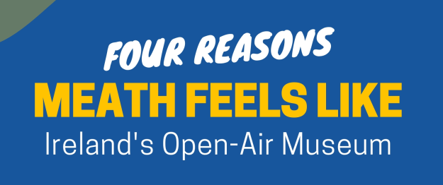 Infographic highlighting why County Meath is known as Ireland's open-air museum, featuring Newgrange, Hill of Tara, Monasterboice, and Mellifont Abbey. Showcases historical facts and private Meath day tours offered by Royal Historical Tours.